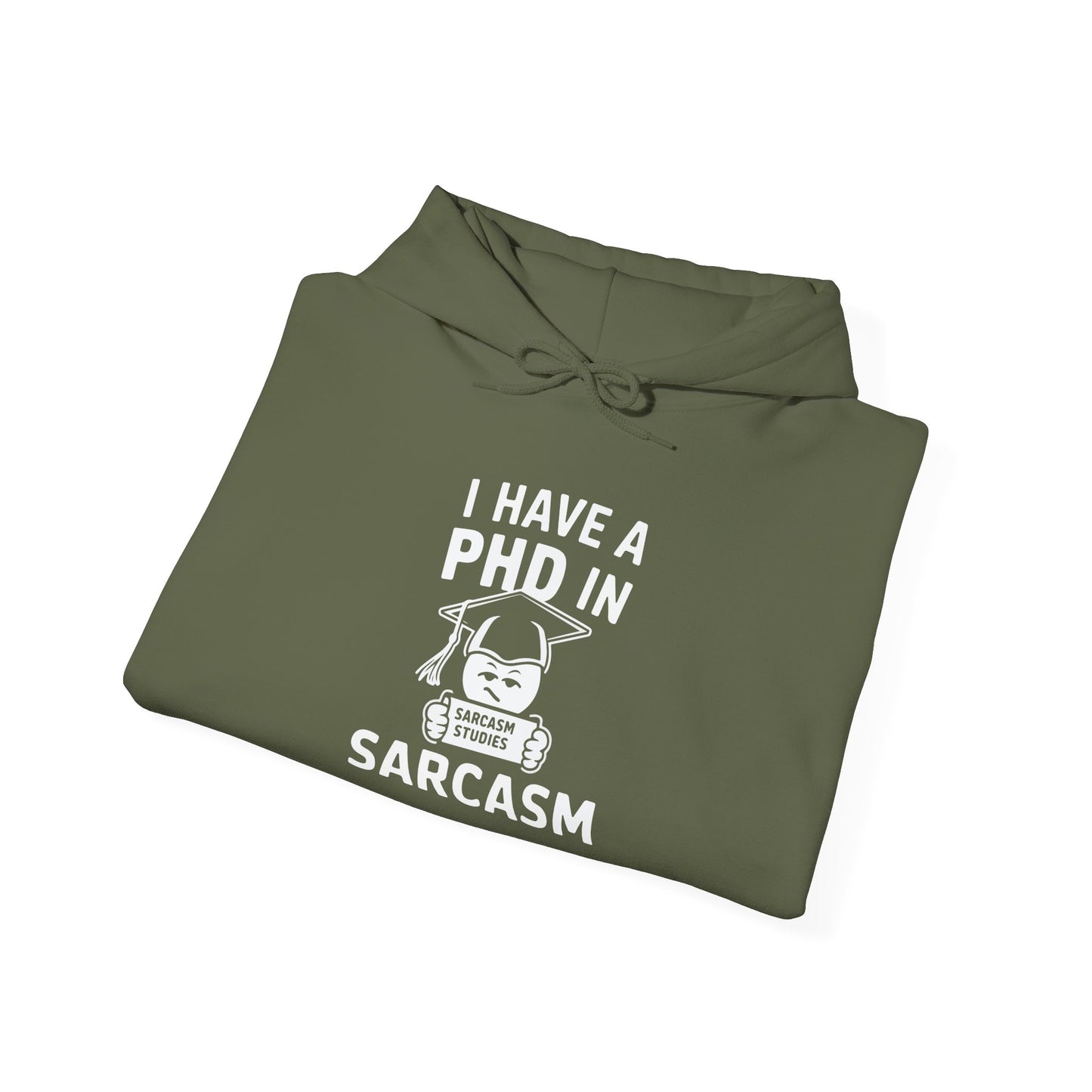 PhD in Sarcasm -  Hoodie