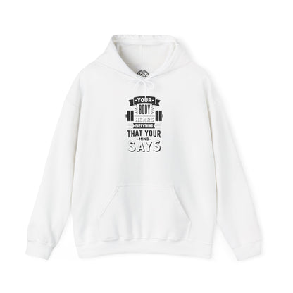 Your Body Hears Everything - Hoodie