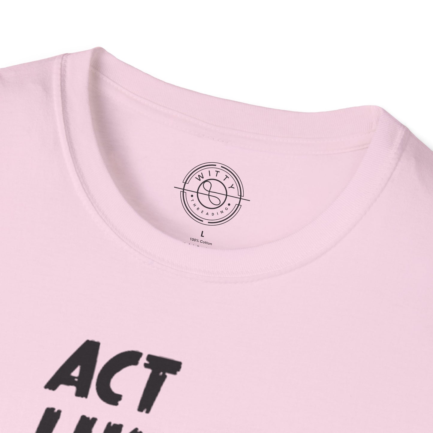 Act Like a LADY Burn Like a BOSS - T-Shirt