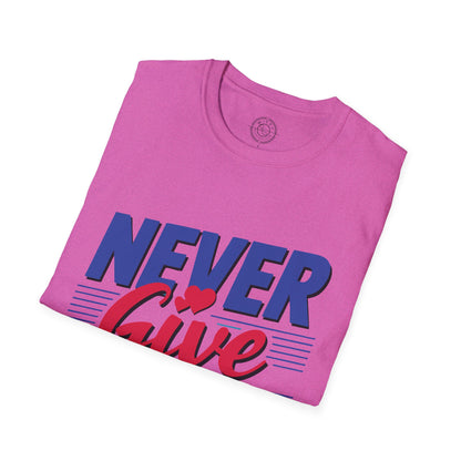 Never Give Up - T-Shirt