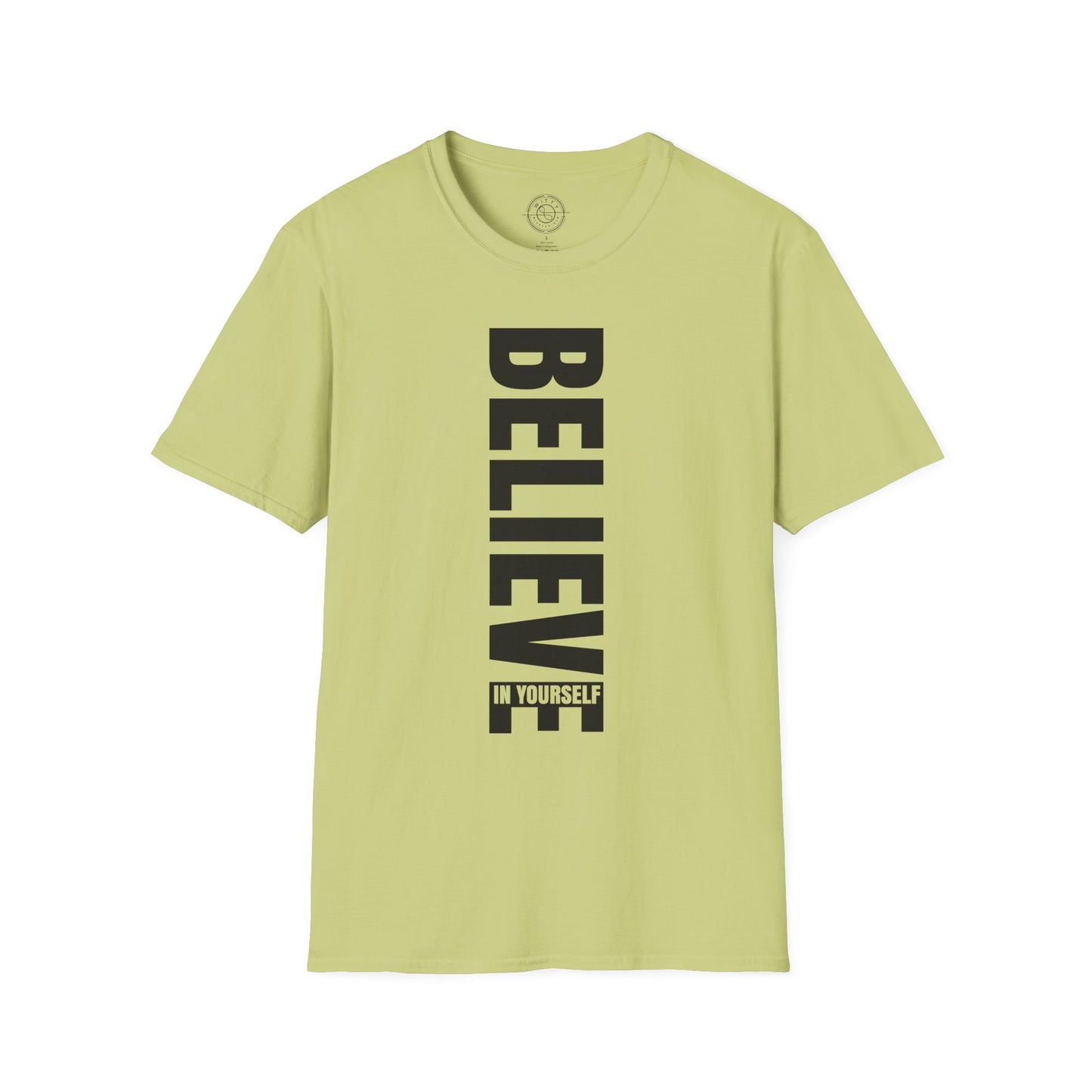 Believe In Yourself - T-Shirt