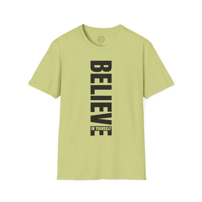 Believe In Yourself - T-Shirt