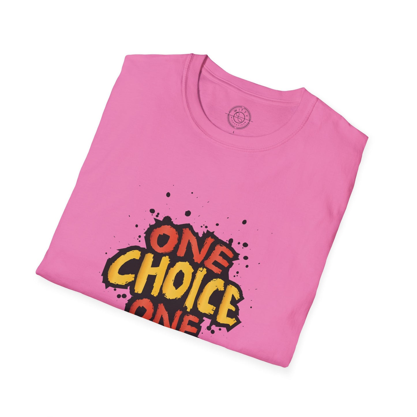 One Choice One Life - T-Shirt