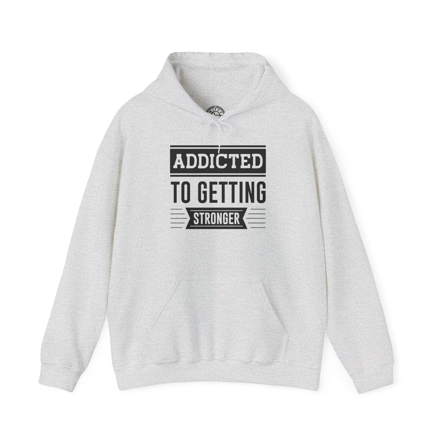 Addicted to getting Stronger - Hoodie
