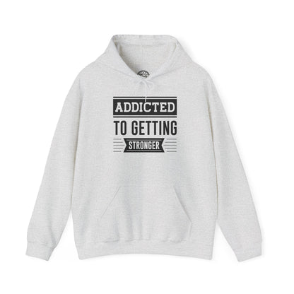 Addicted to getting Stronger - Hoodie