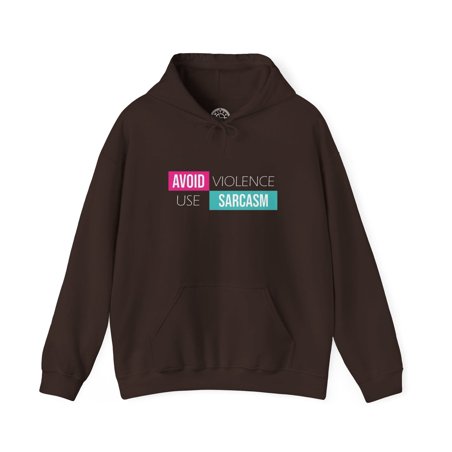 Avoid Violence Use Sarcasm -  Hoodie
