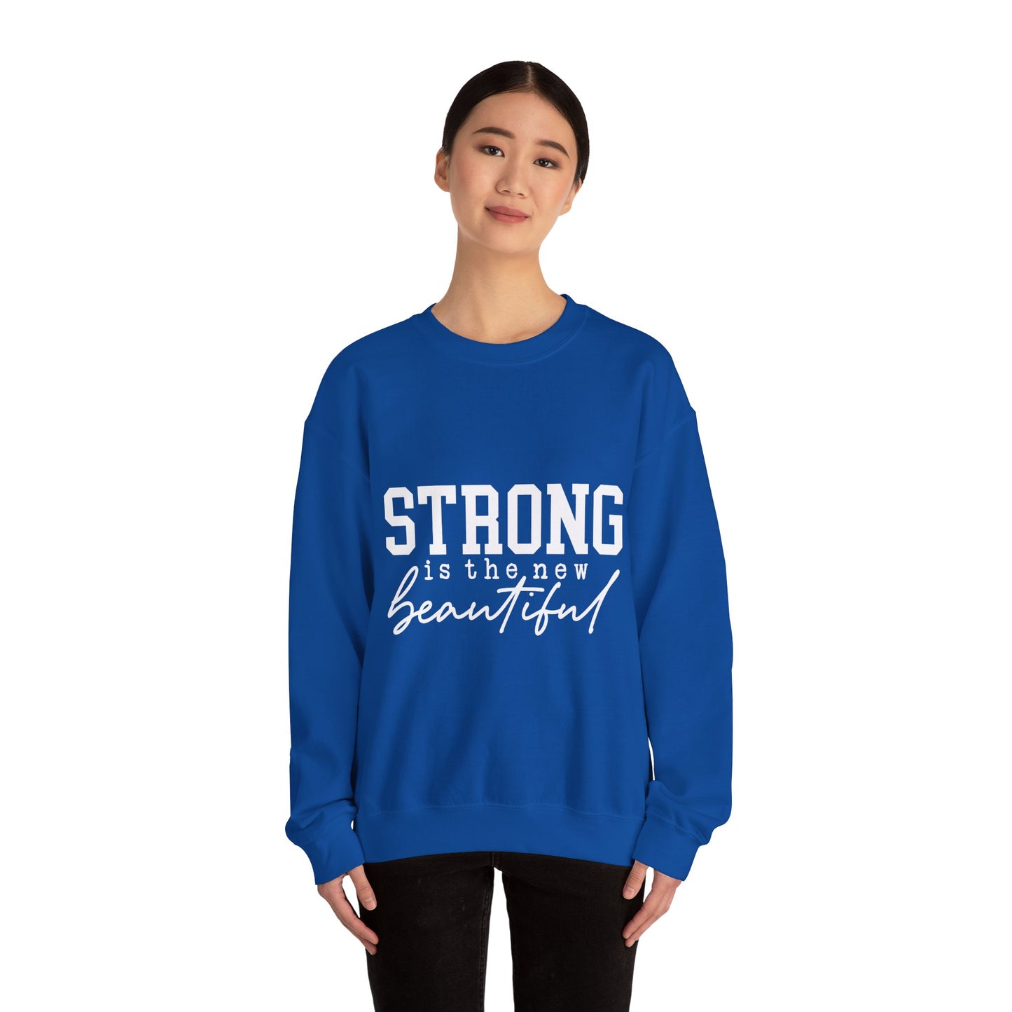 Strong is the new BEAUTIFUL - Sweatshirt