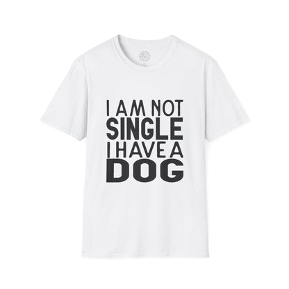 I'm not single I've a DOG  - T-Shirt