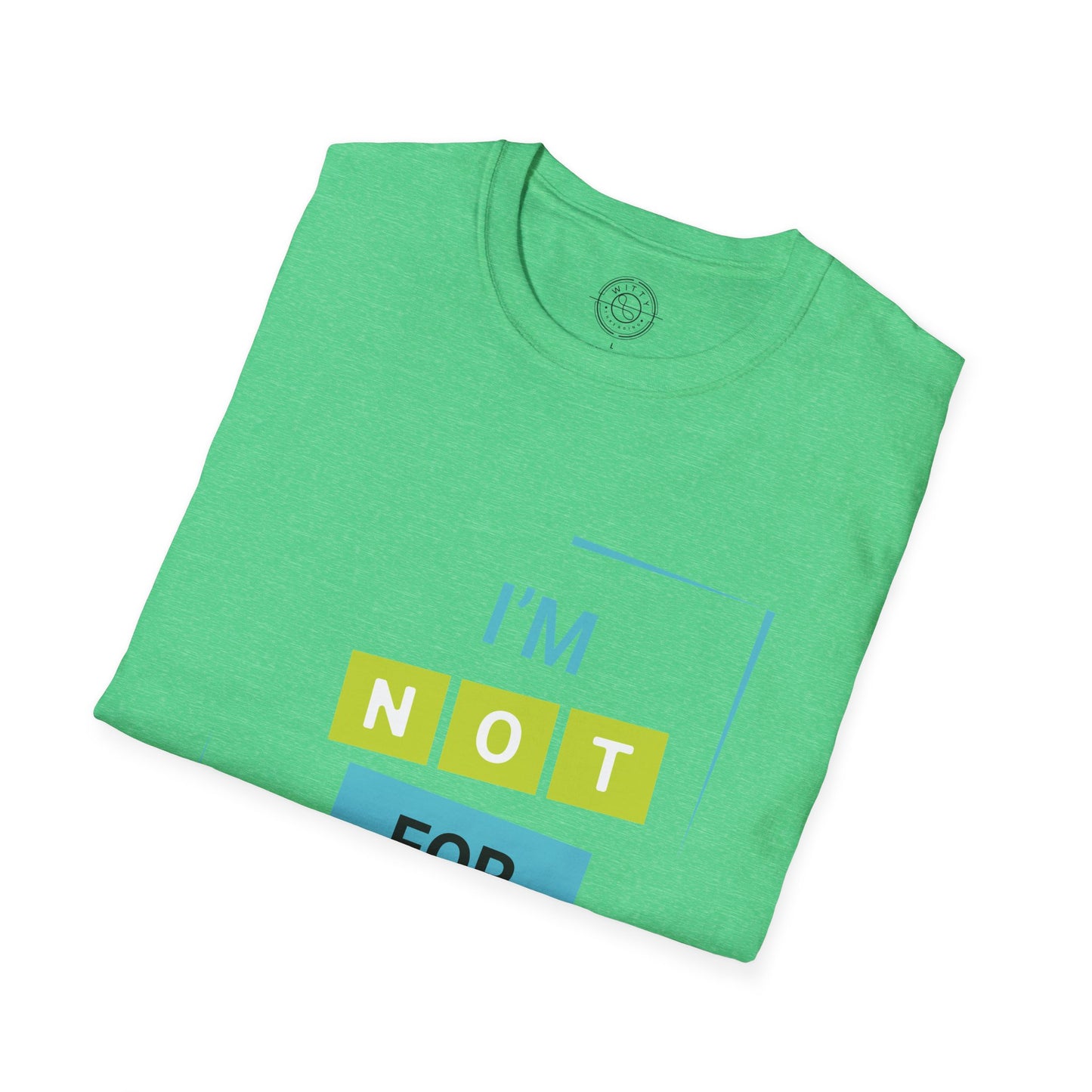 I'm Not for Everyone - T-Shirt