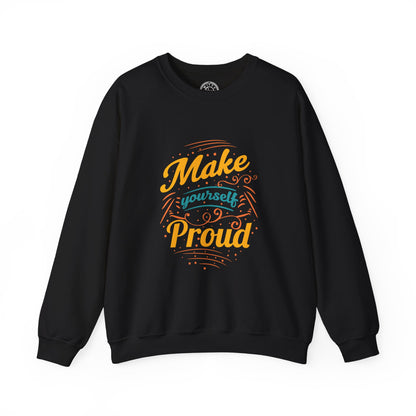 Make Yourself Proud - Sweatshirt