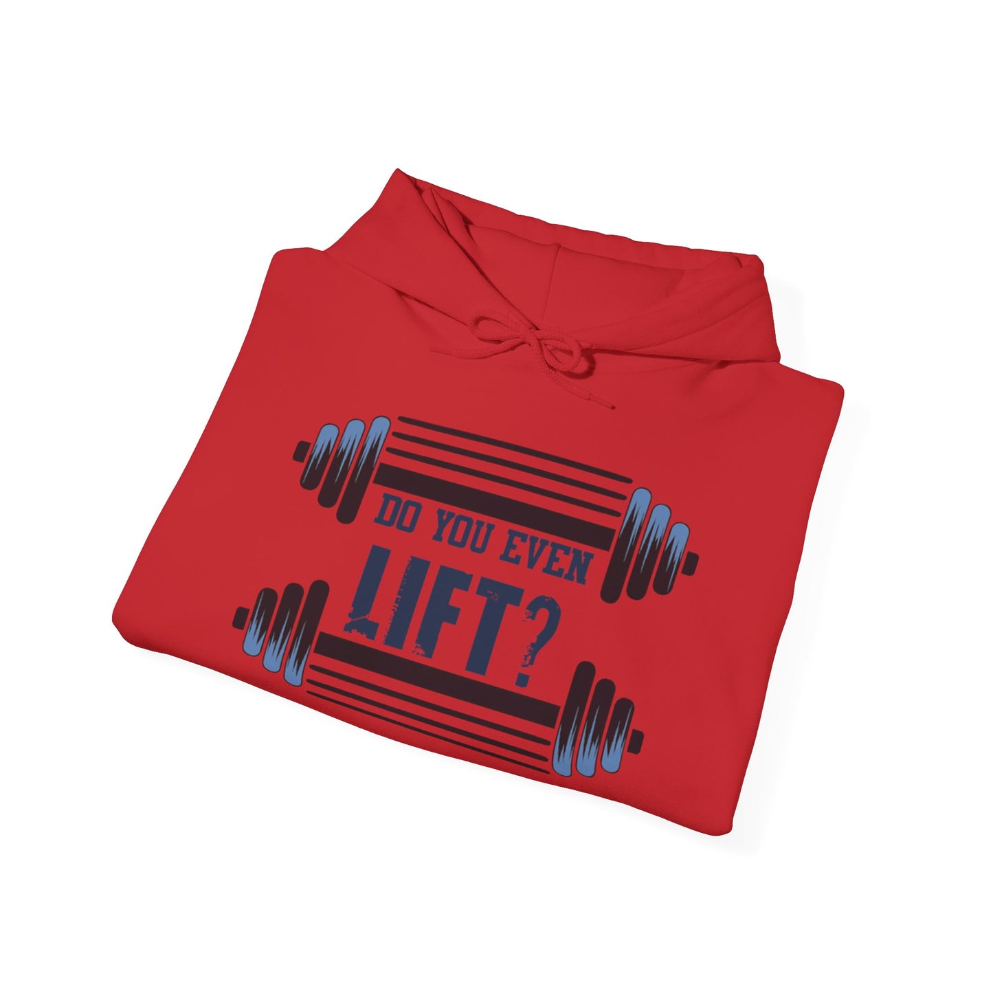 Do you even LIFT? - Hoodie