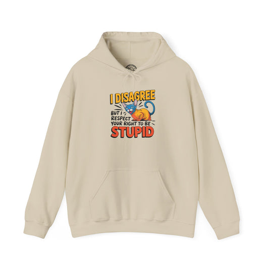 You're Stupid - Hoodie