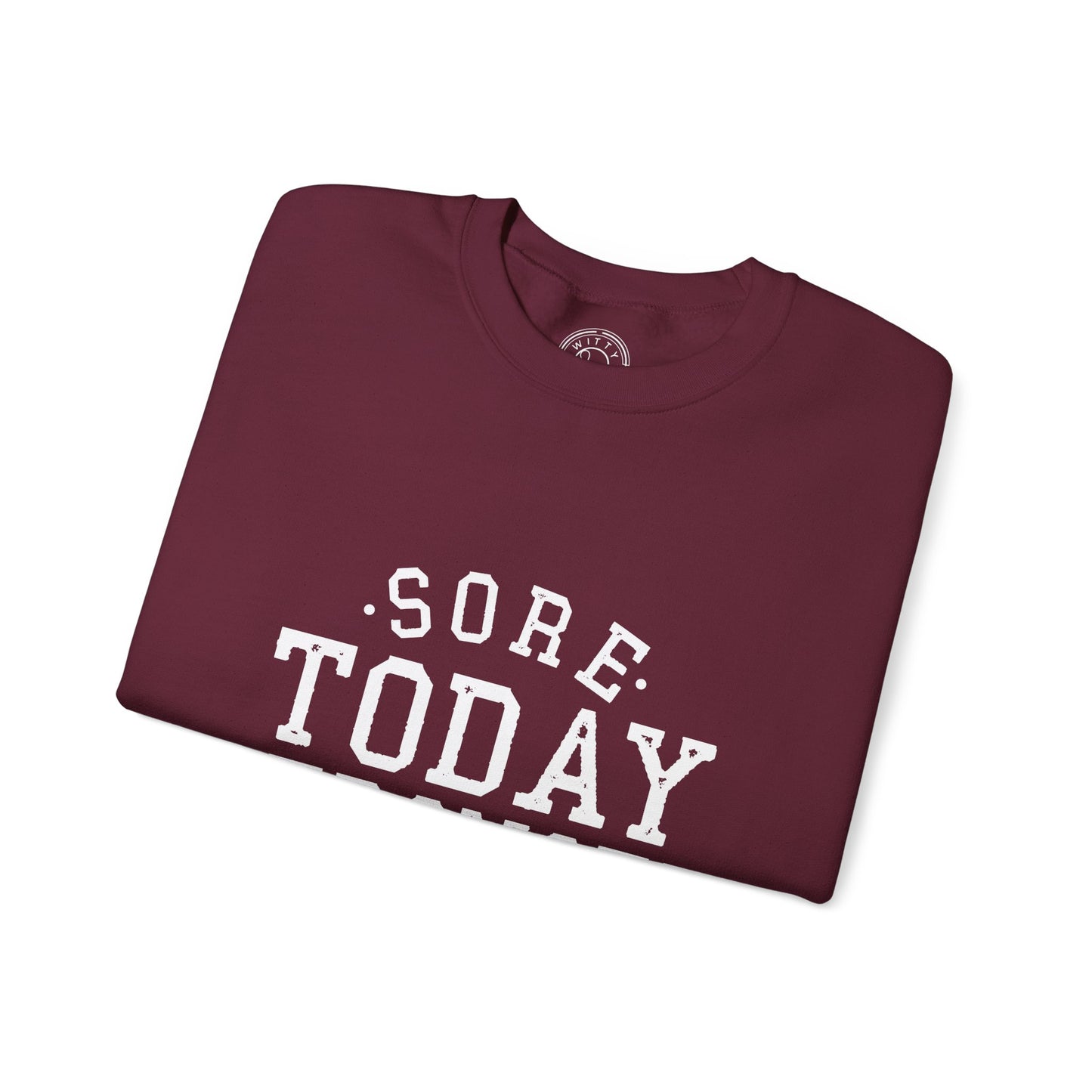 Sore Today Stronger Tomorrow - Sweatshirt