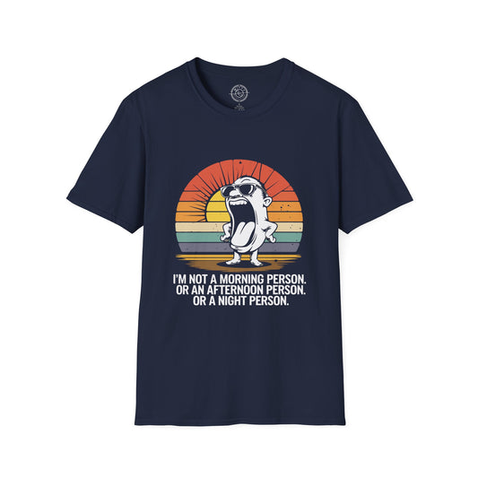 Not a Morning Person - T-Shirt