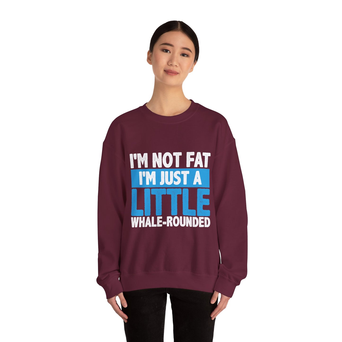 I'm Not Fat - Sweatshirt