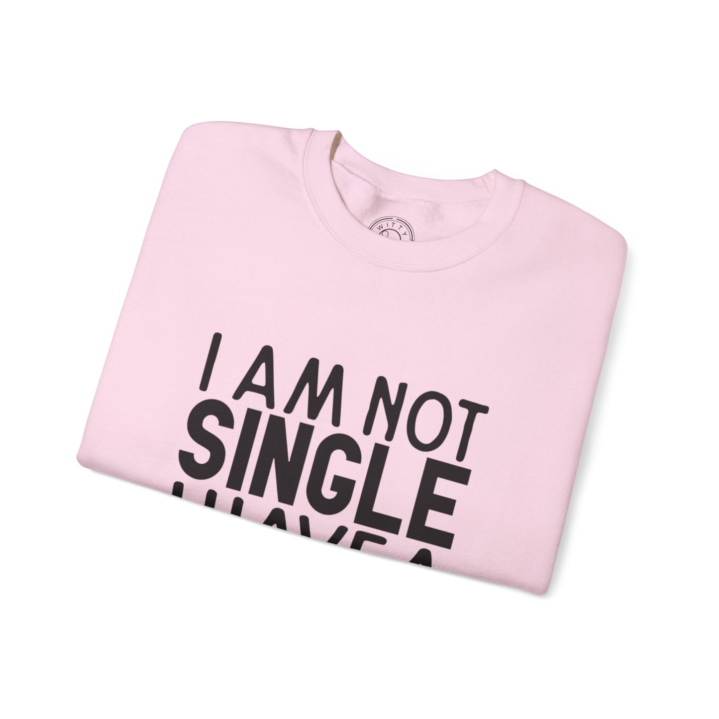 I'm not single I've a DOG - Sweatshirt