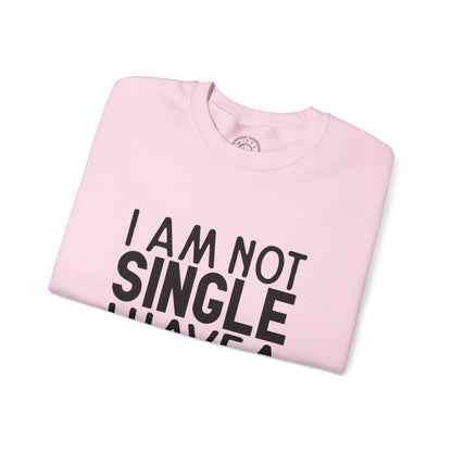 I'm not single I've a DOG - Sweatshirt