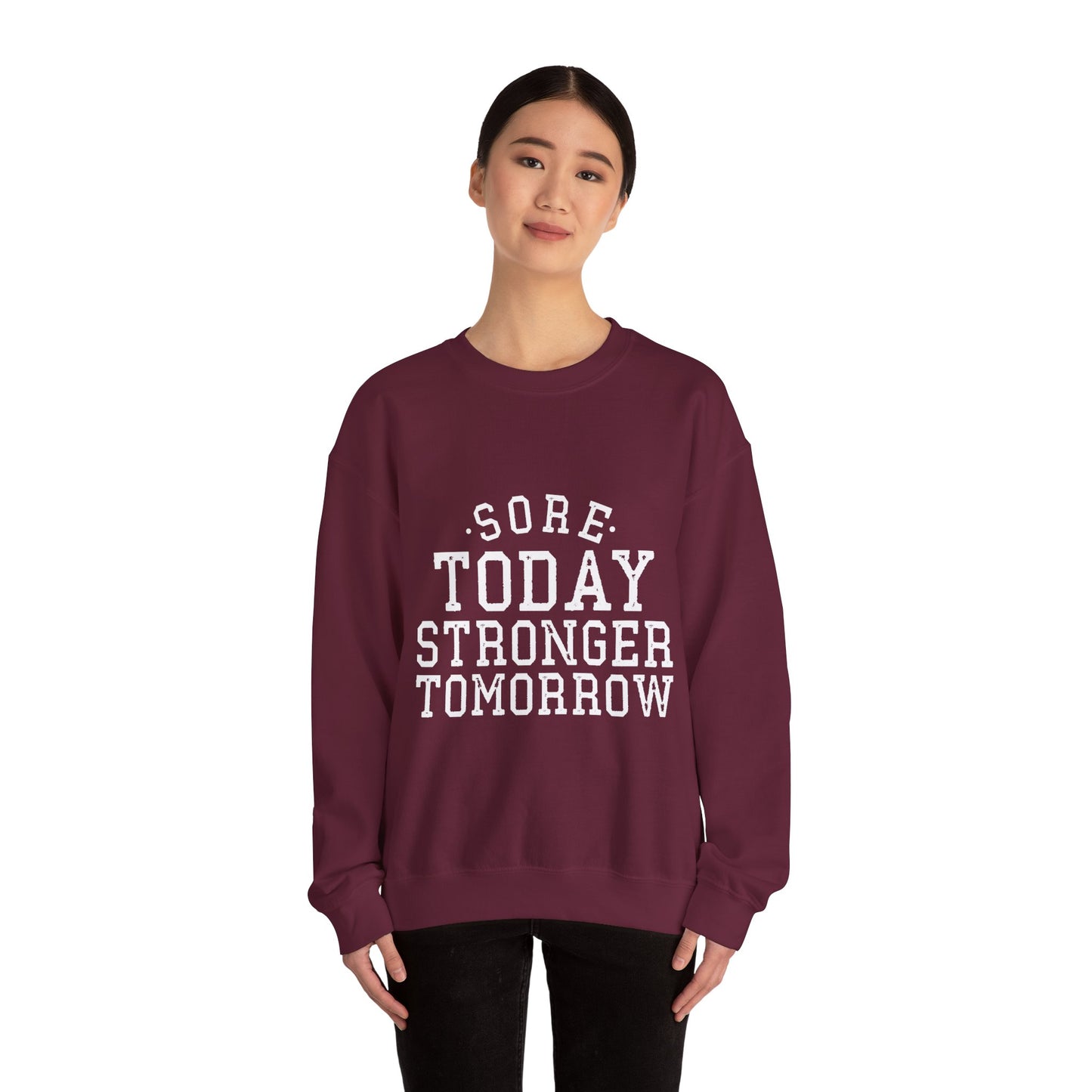 Sore Today Stronger Tomorrow - Sweatshirt