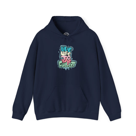 Live Life to the Fullest -  Hoodie
