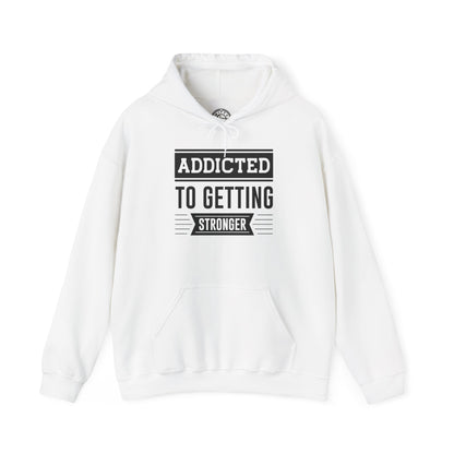Addicted to getting Stronger - Hoodie