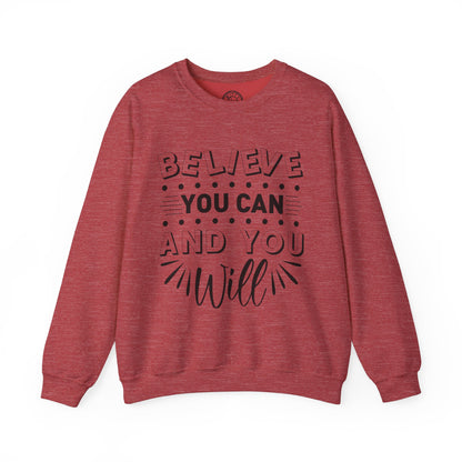 Believe You Can and You Will - Sweatshirt