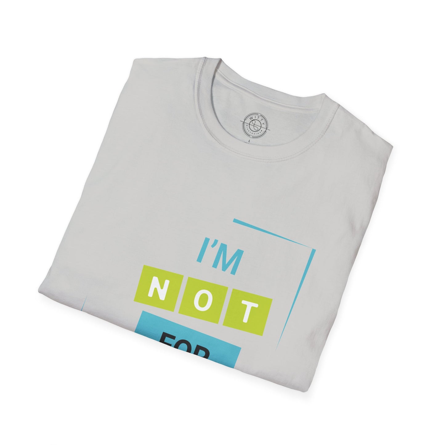 I'm Not for Everyone - T-Shirt