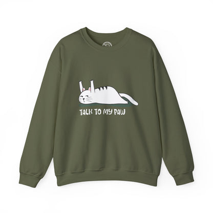 Talk to my PAW - Sweatshirt