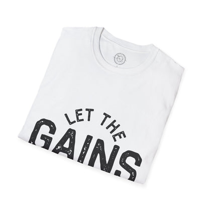 Let the GAINs BEGIN - T-Shirt