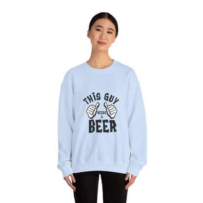This guy needs a BEER - Sweatshirt