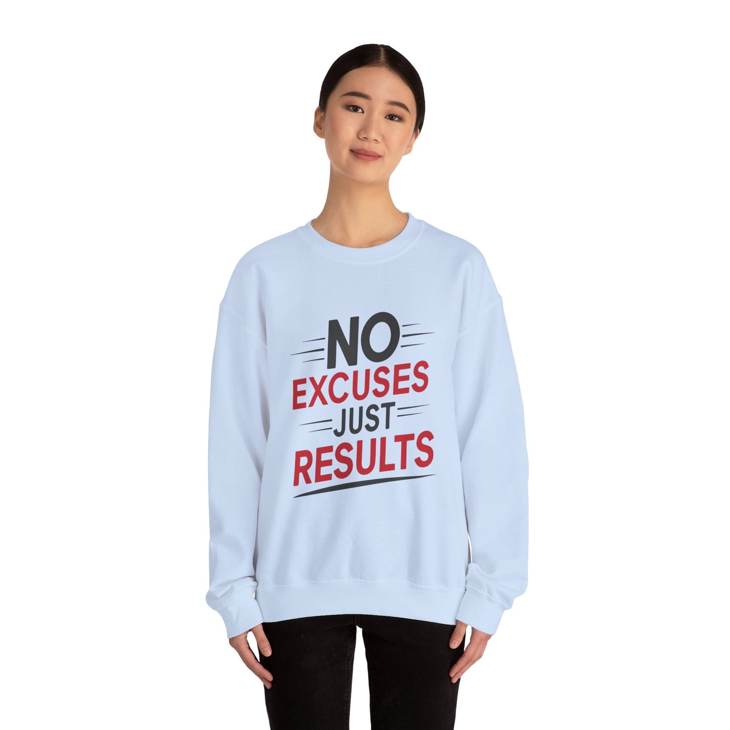 No Excuses Just Results - Sweatshirt