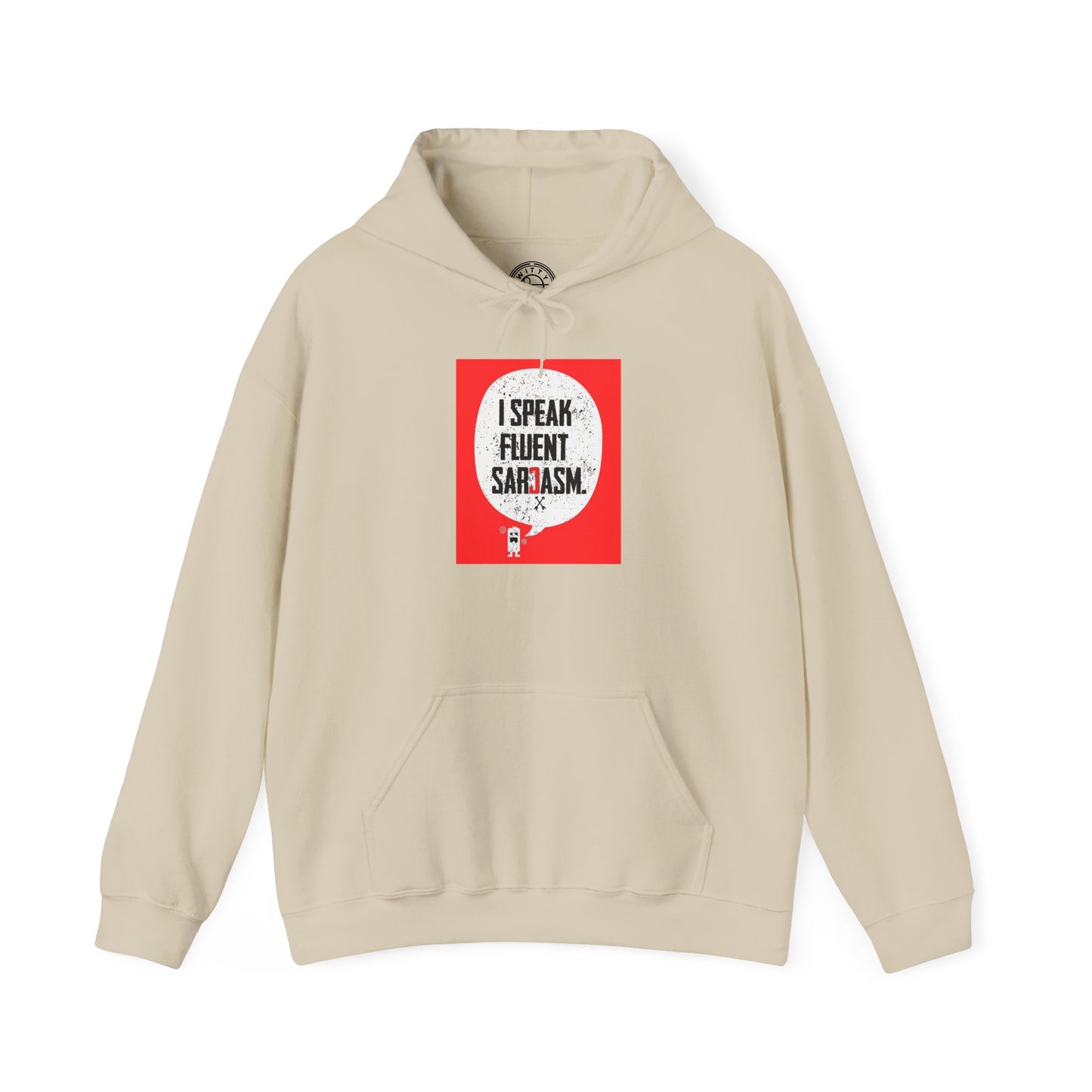 I Speak Fluent Sarcasm - Hoodie