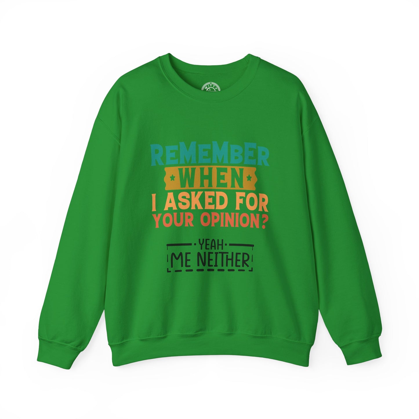 Opinions? - Sweatshirt