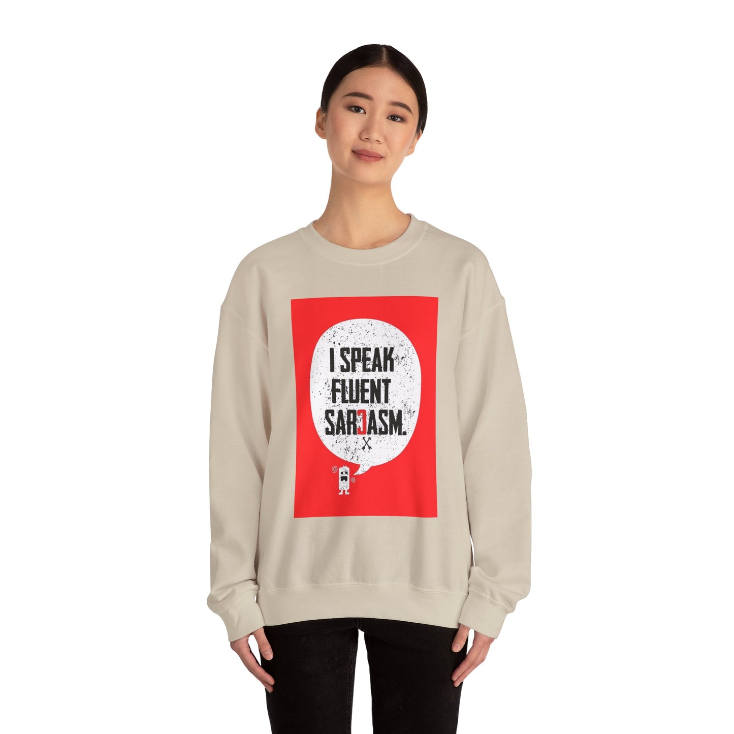 I Speak Fluent Sarcasm - Sweatshirt