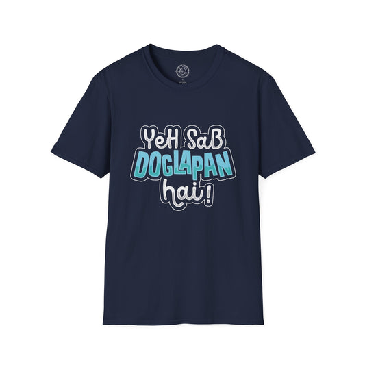 Yeh Sab Doglapan Hai - T-Shirt