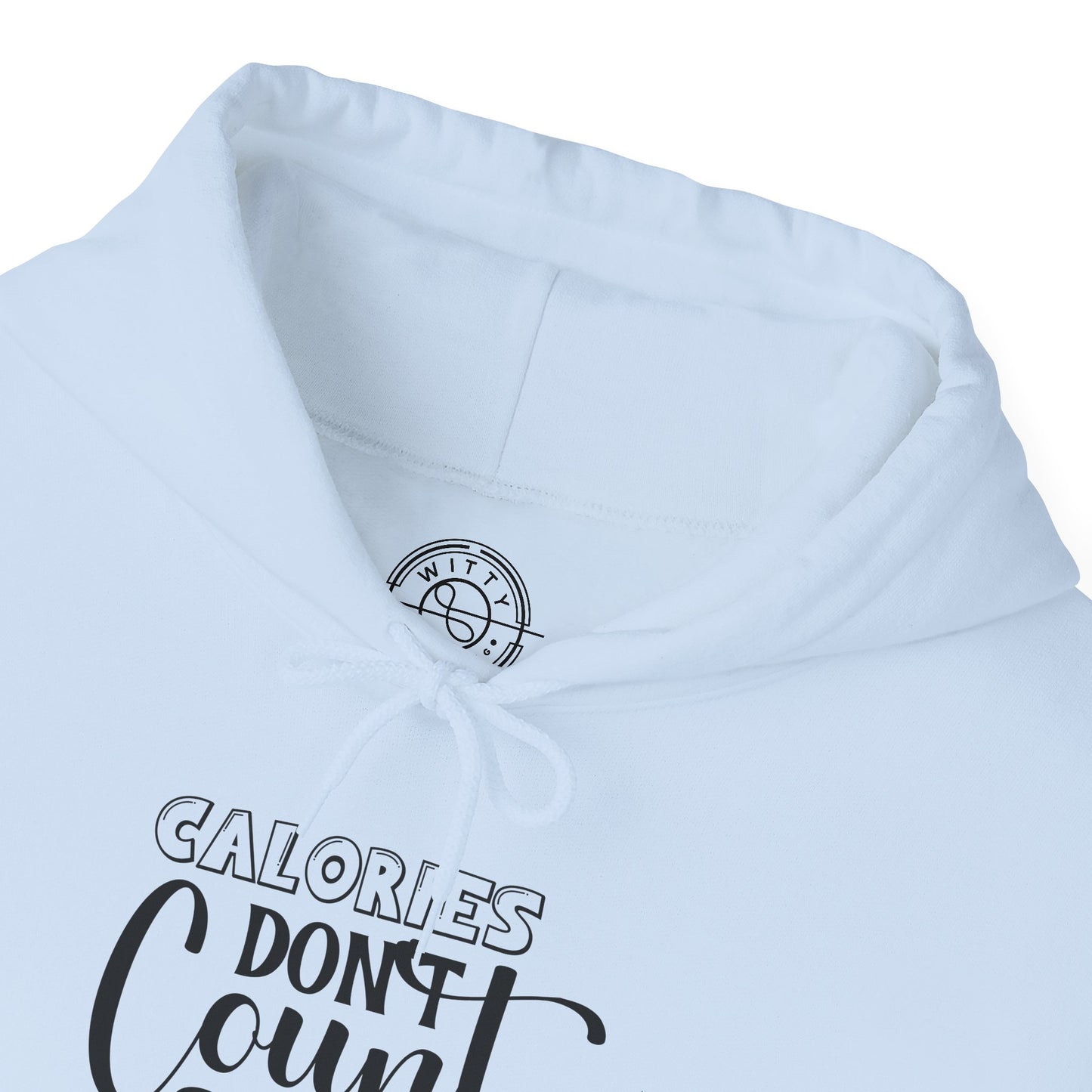 Calories Don't Count On The Weekend - Hoodie