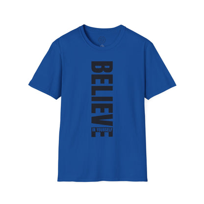 Believe In Yourself - T-Shirt