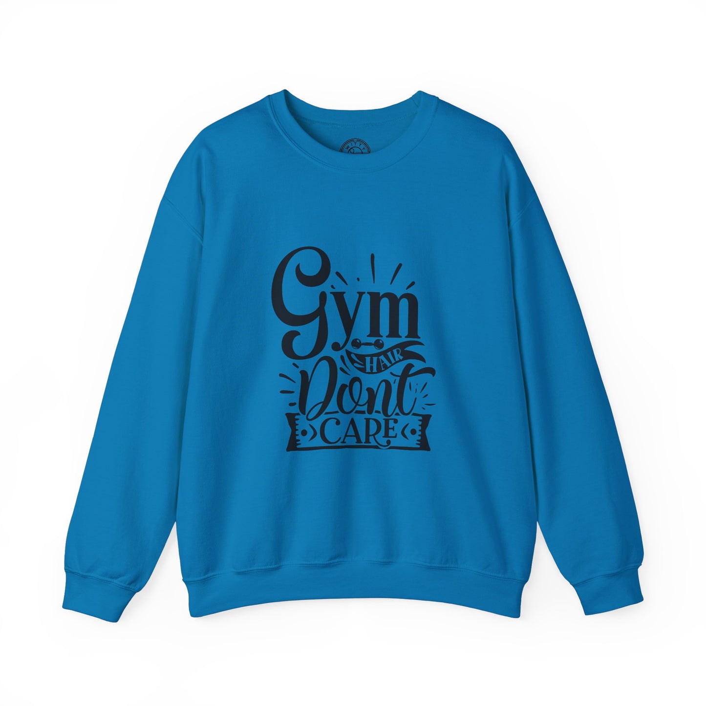Gym Hair Don't Care - Sweatshirt