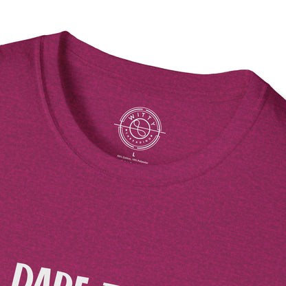 Dare to be Yourself - T-Shirt