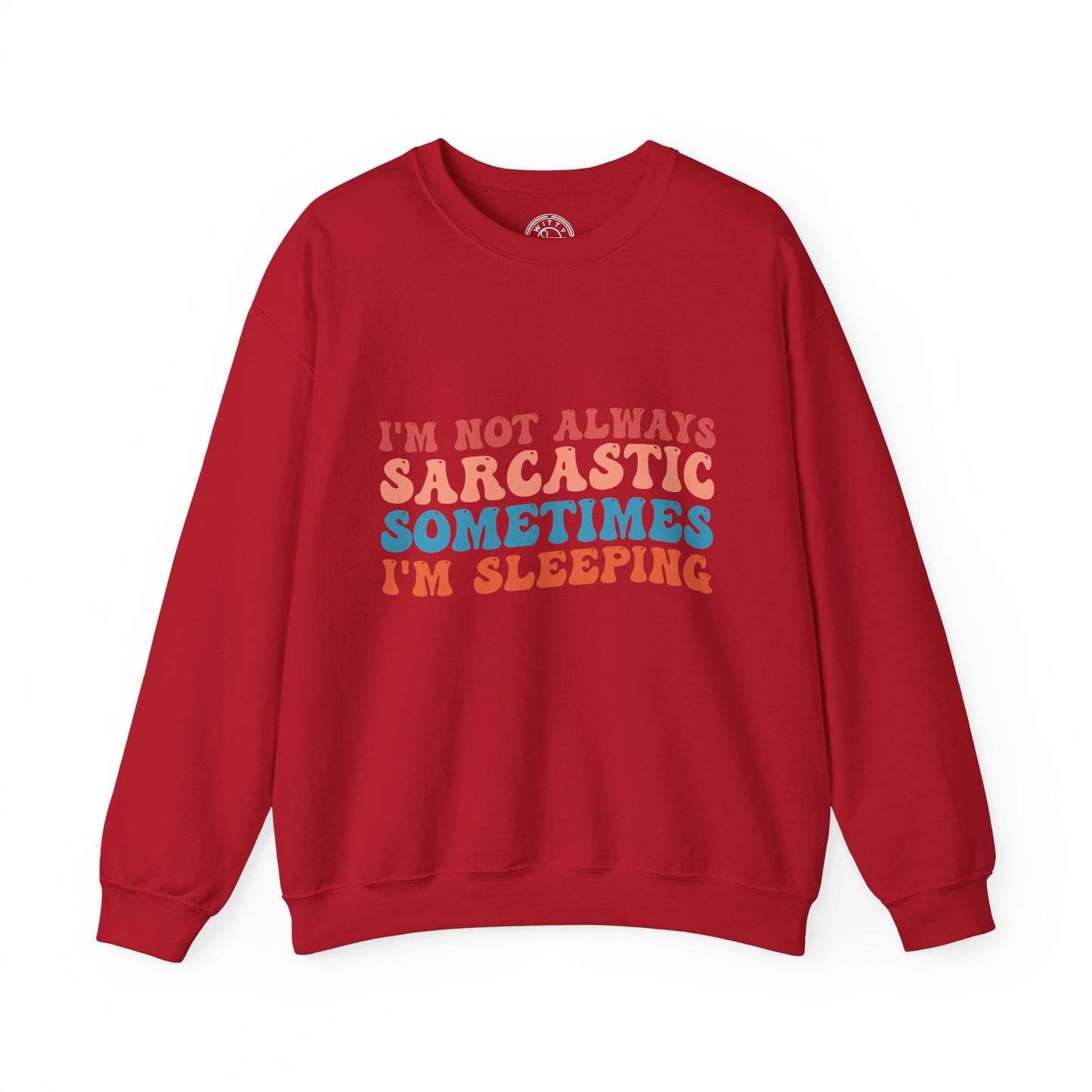 Sometimes I'm Sleeping - Sweatshirt