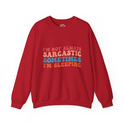 Sometimes I'm Sleeping - Sweatshirt