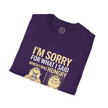 Apologies Hungry- T-Shirt
