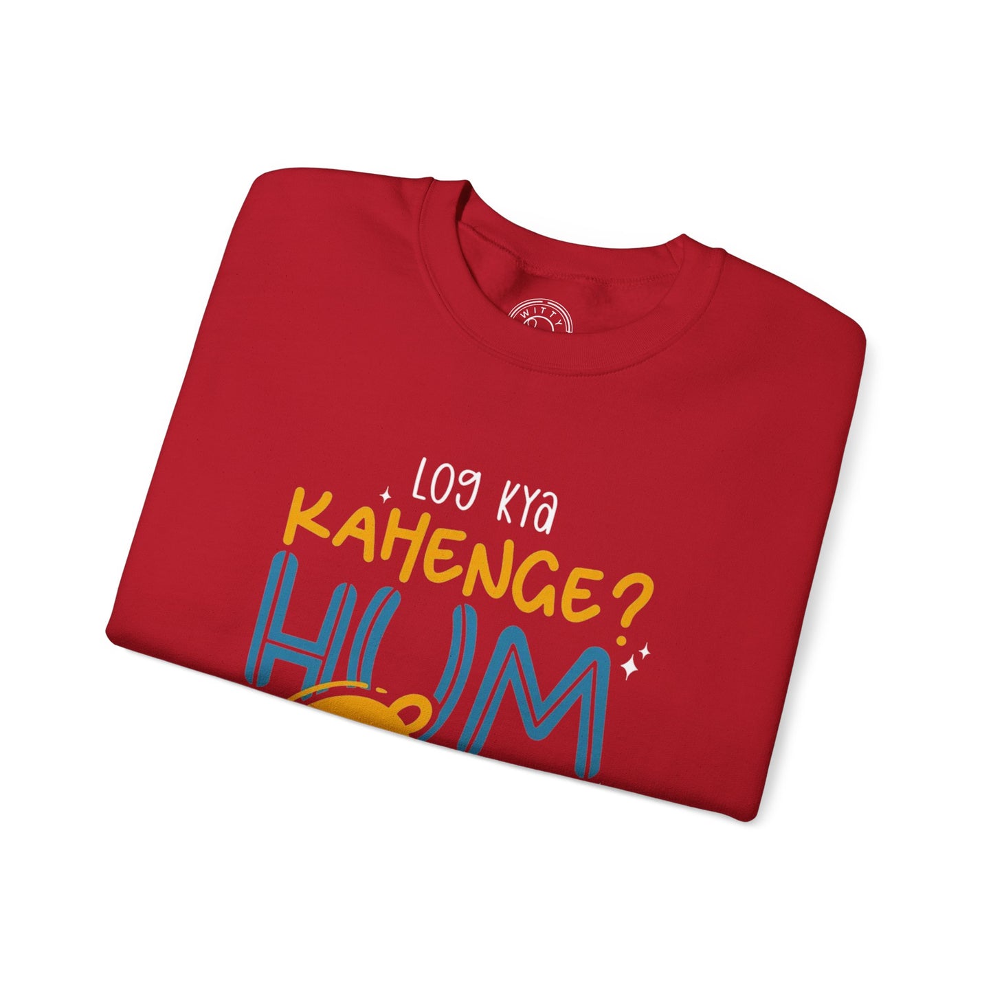 Log Kya Kahenge - Sweatshirt