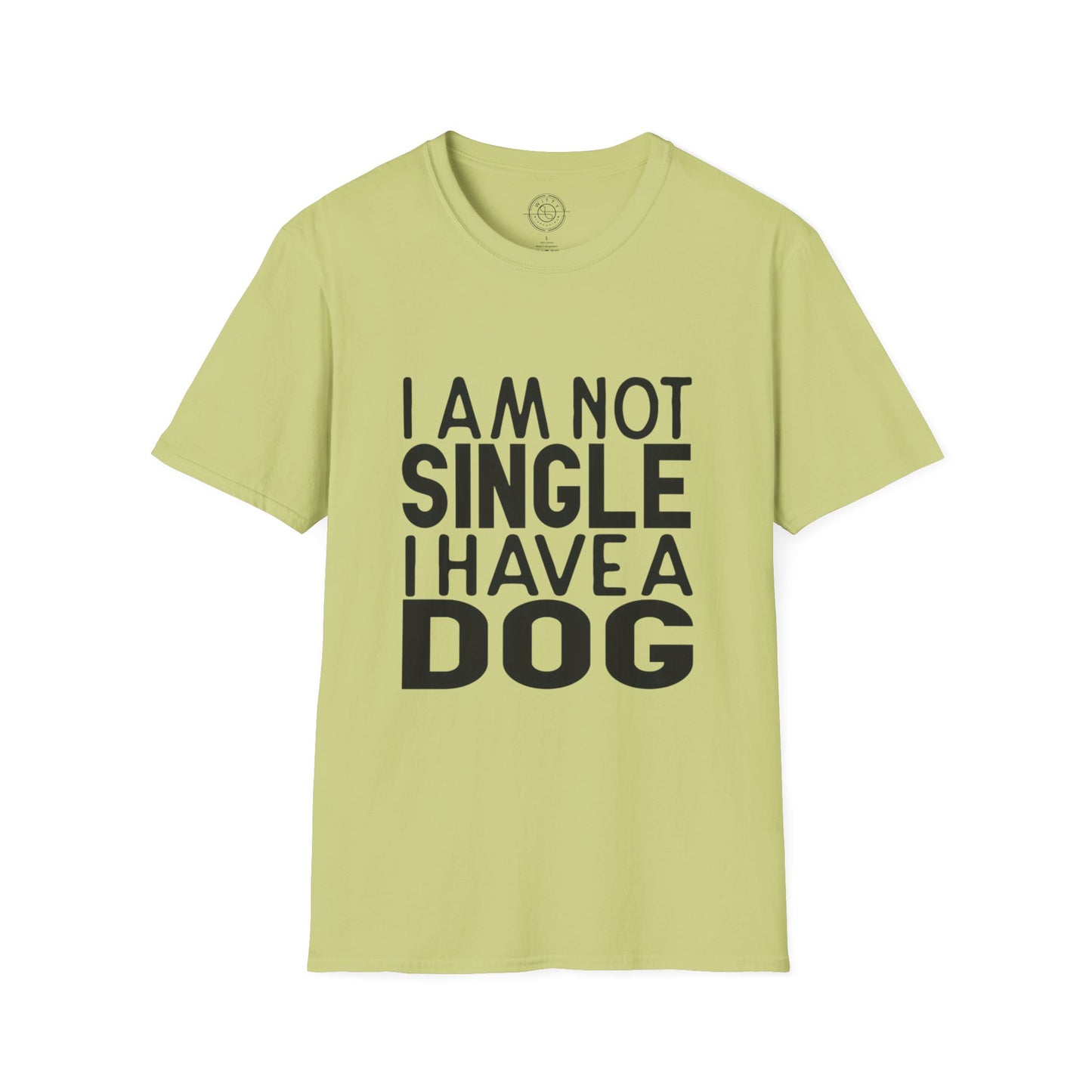 I'm not single I've a DOG  - T-Shirt