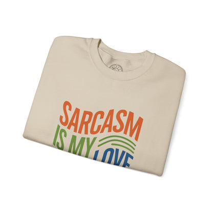 Sarcasm is my Love Language - Sweatshirt