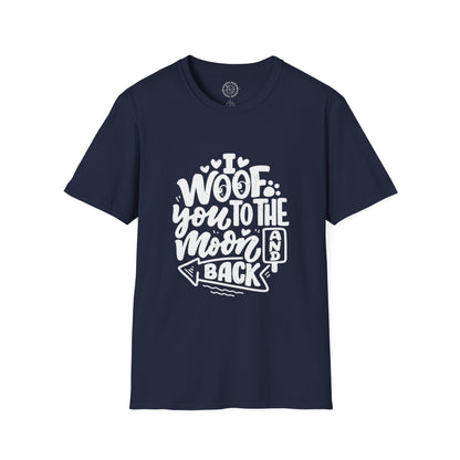I Woof you to the moon and back - T-Shirt