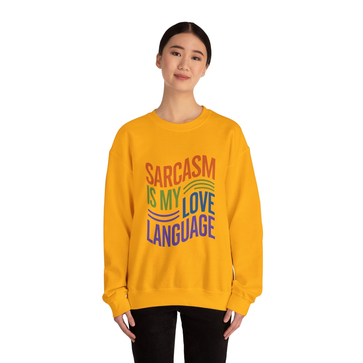 Sarcasm is my Love Language - Sweatshirt