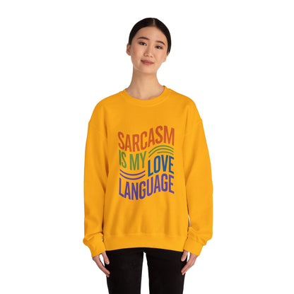 Sarcasm is my Love Language - Sweatshirt