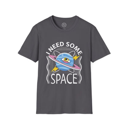 I Need Some Space - T-Shirt