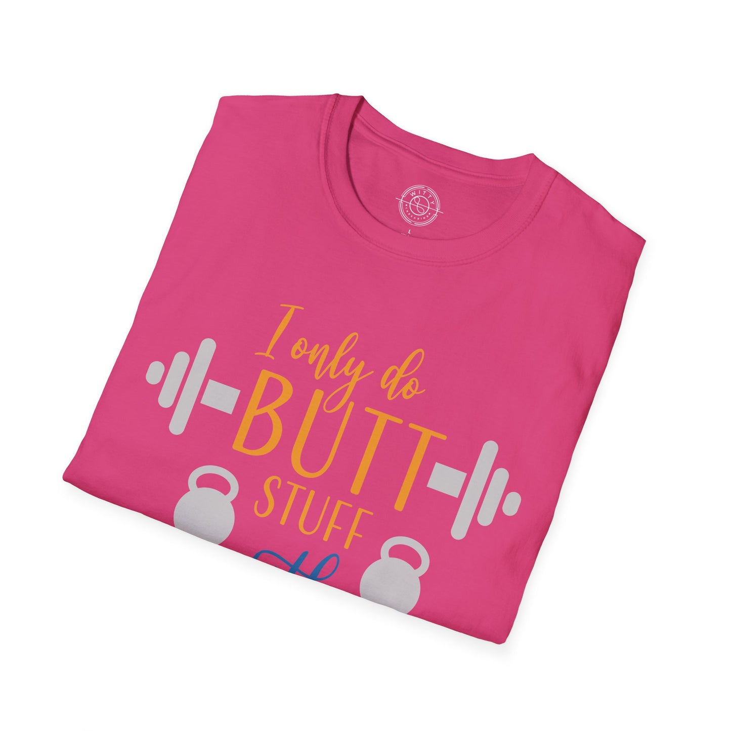 Butt Stuff at the GYM - T-Shirt