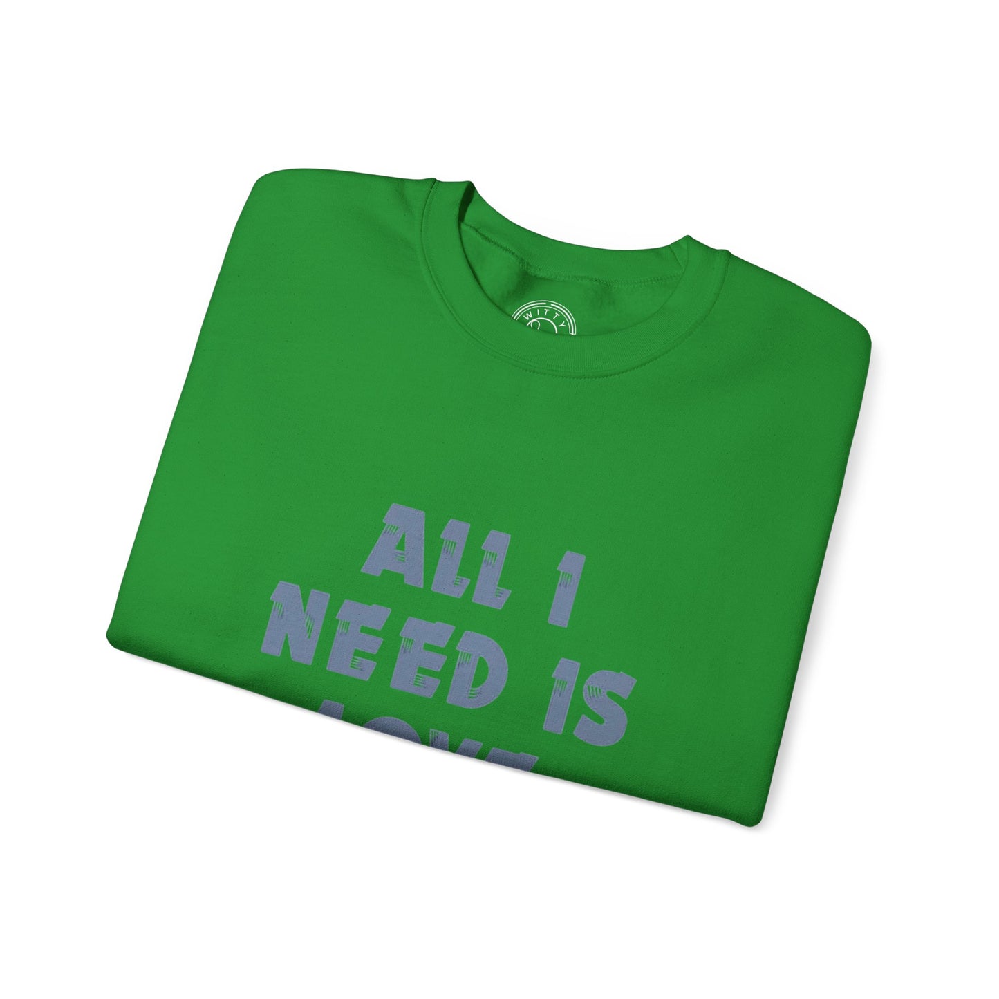 All I Need is Bohot Paise - Sweatshirt